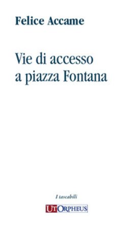 Vie di accesso a piazza Fontana Felice Accame