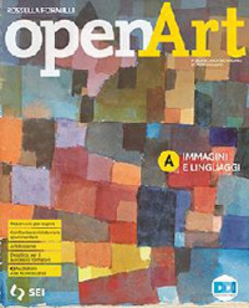 Open art. Corso di arte e immagine. Con laboratorio delle competenze. Per la Scuola media. Con e-book. Con espansione online. Vol. A-B: Immagini e 