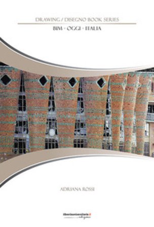 BIM - Oggi - Italia. Drawing/Disegno book series Adriana Rossi