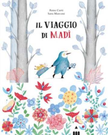 Il viaggio di Madì. Ediz. a colori Sara Marconi