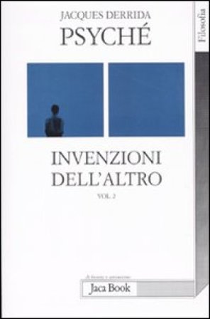 Psyché. Invenzioni dell'altro. Vol. 2 Jacques Derrida