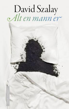 Alt en mann er - Bok av David Szalay - Hardback