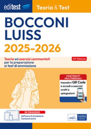 EdiTEST. Bocconi, Luiss. Teoria & test. Teoria ed esercizi commentati per la preparazione ai test di ammissione. Con software di simulazione online