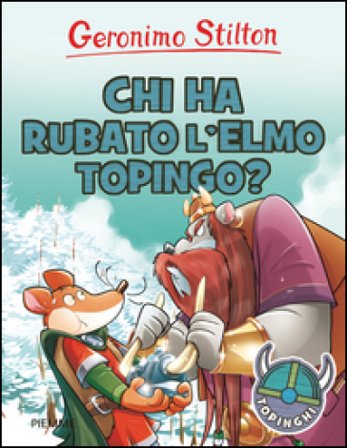 Chi ha rubato l'elmo Topingo? Ediz. illustrata Geronimo Stilton