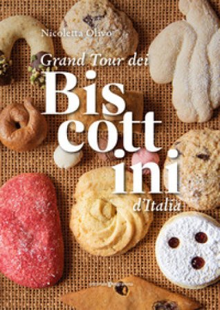 Grand tour dei biscottini d'Italia Nicoletta Olivo