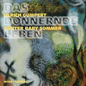 Das donnernde leben ULRICH-BABY GUMPERT