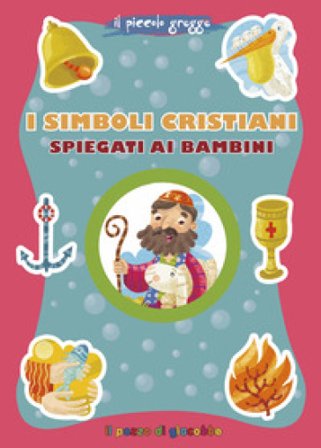 I simboli cristiani spiegati ai bambini Serena Gigante