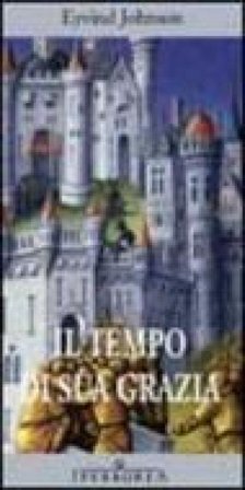 Il tempo di sua grazia Eyvind Johnson