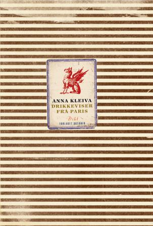 Drikkeviser frå Paris - Bok av Anna Kleiva - Paperback