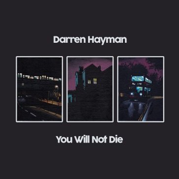 You will not die Darren Hayman