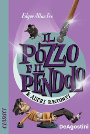 Il pozzo e il pendolo e altri racconti Edgar Allan Poe