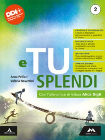 E tu splendi. Con Letteratura A: Dal secondo Ottocento a oggi. Per la Scuola media. Con e-book. Con espansione online. Vol. 2 Anna Pellizzi