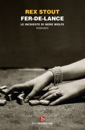 Fer-de-lance. Le inchieste di Nero Wolfe Rex Stout