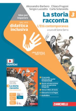 La storia racconta. Idee per imparare. Per la Scuola media. Vol. 3: L' Età contemporanea Alessandro Barbero