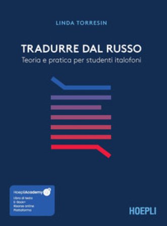 Tradurre dal russo. Teoria e pratica per studenti italofoni. Con ebook. Con risorse online Linda Torresin