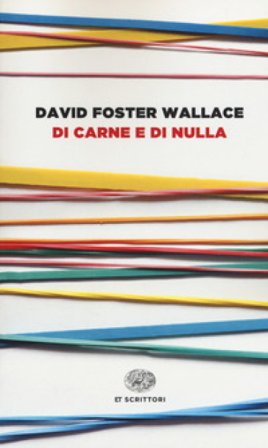 Di carne e di nulla David Foster Wallace