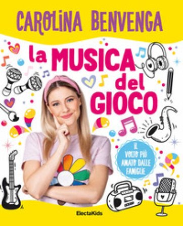 La musica del gioco. Ediz. illustrata Carolina Benvenga