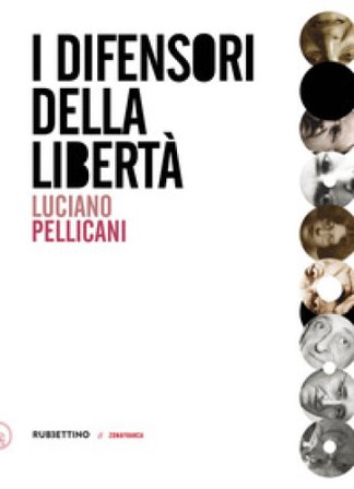 I difensori della libertà Luciano Pellicani