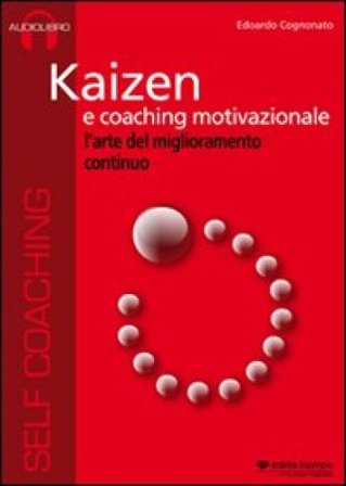 Kaizen e coaching internazionale. Audiolibro. CD Audio Edoardo Cognonato