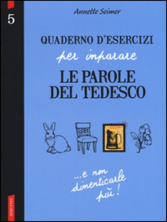 Quaderno d'esercizi per imparare le parole del tedesco. Vol. 5 Annette Seimer