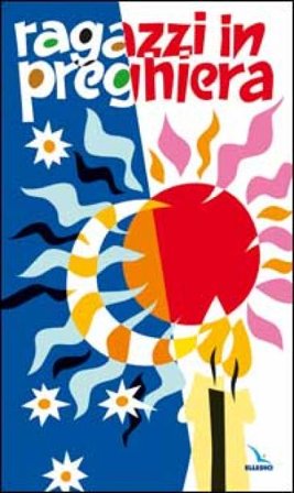 Ragazzi in preghiera. Per pregare in gruppo, in famiglia, da soli Franco Floris