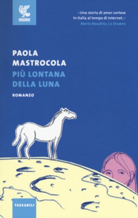 Più lontana della luna Paola Mastrocola