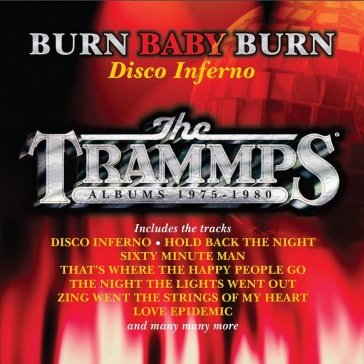 Burn baby burn - disco inferno - the tra The Trammps