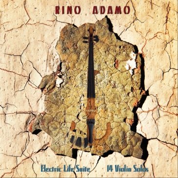 Electric life suite - 14 violin solos RINO ADAMO