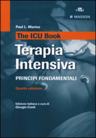 The ICU book. Terapia intensiva. Principi fondamentali Paul L. Marino