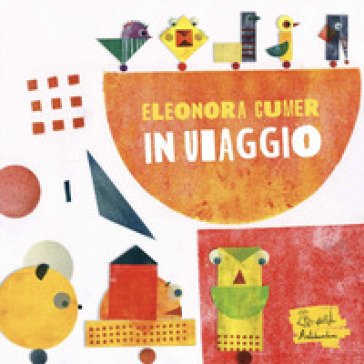 In viaggio. Ediz. a colori Eleonora Cumer