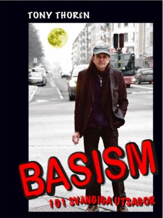 Basism : 101 svängiga utsagor - Bok av Tony Thorén - Kartonnage