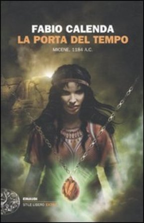 La porta del tempo. Micene 1184 a.C. Fabio Calenda