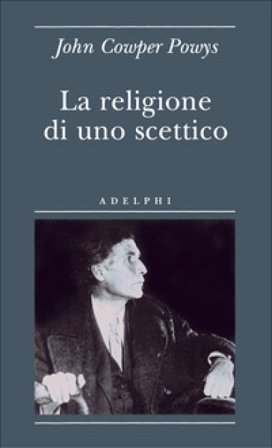La religione di uno scettico John Cowper Powys