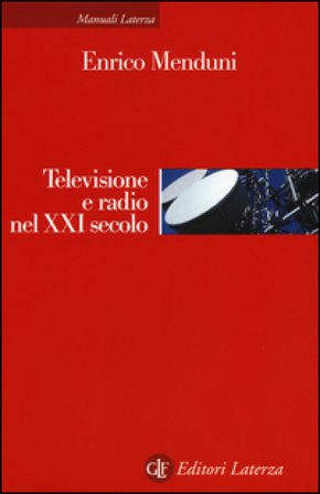 Televisione e radio nel XXI secolo Enrico Menduni