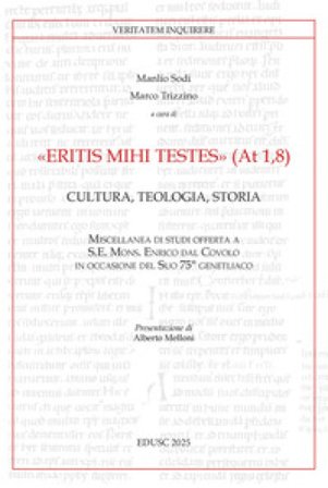 «Eritis mihi testes» (At 1,8). Cultura, teologia, storia