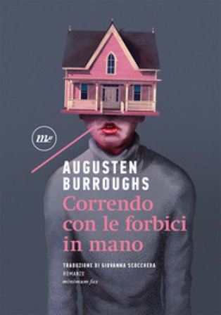 Correndo con le forbici in mano Augusten Burroughs