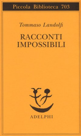 Racconti impossibili Tommaso Landolfi