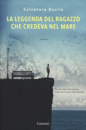 La leggenda del ragazzo che credeva nel mare Salvatore Basile