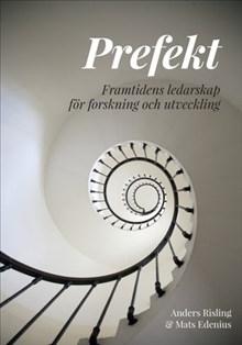 Prefekt : framtidens ledarskap för forskning och utveckling - Bok av Anders Risling & Mats Edenius - Häfte