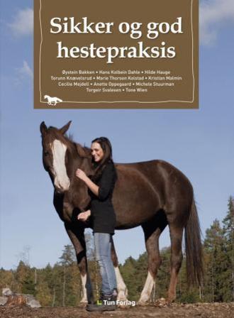 Sikker og god hestepraksis - Bok av Øystein Bakken, Hilde Hauge, m.fl. - Hardback