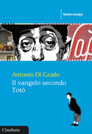 Il Vangelo secondo Totò Antonio Di Grado
