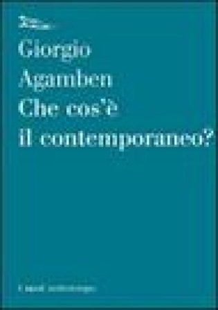 Che cos'è il contemporaneo? Giorgio Agamben