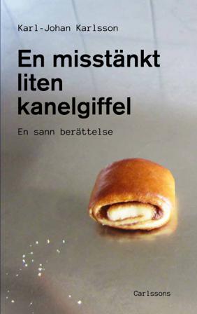 En misstänkt liten kanelgiffel - Bok av Karl-Johan Karlsson - Inbunden