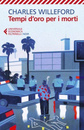 Tempi d'oro per i morti Charles Willeford