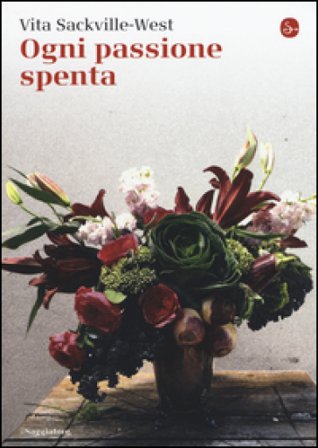 Ogni passione spenta Vita Sackville-West