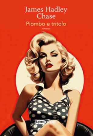 Piombo e tritolo James Hadley Chase