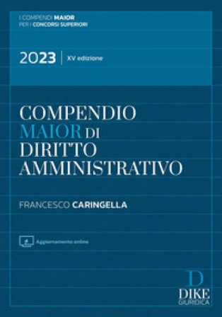 Compendio maior di diritto amministrativo. Con aggiornamento online Francesco Caringella