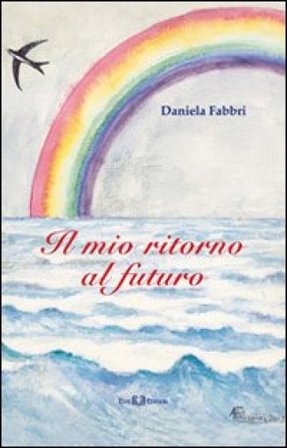 Il mio ritorno al futuro Daniela Fabbri
