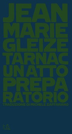Tarnac. Un atto preparatorio Jean-Marie Gleize