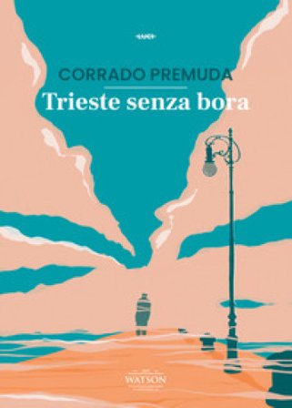 Trieste senza bora Corrado Premuda